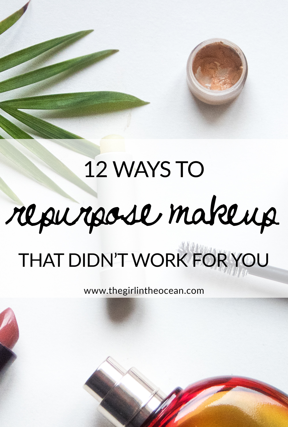 12 Ways to Repurpose Makeup that didn't Work for You