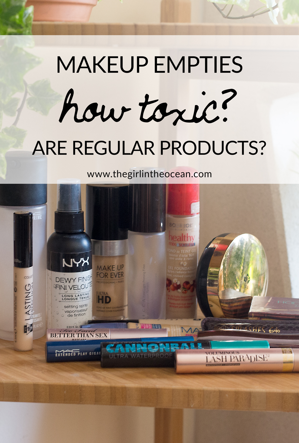 Beauty Empties – How Toxic are Regular Products? – August 2018